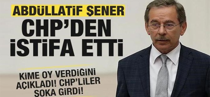 Şener CHP'den istifa ettiğini duyurdu!
