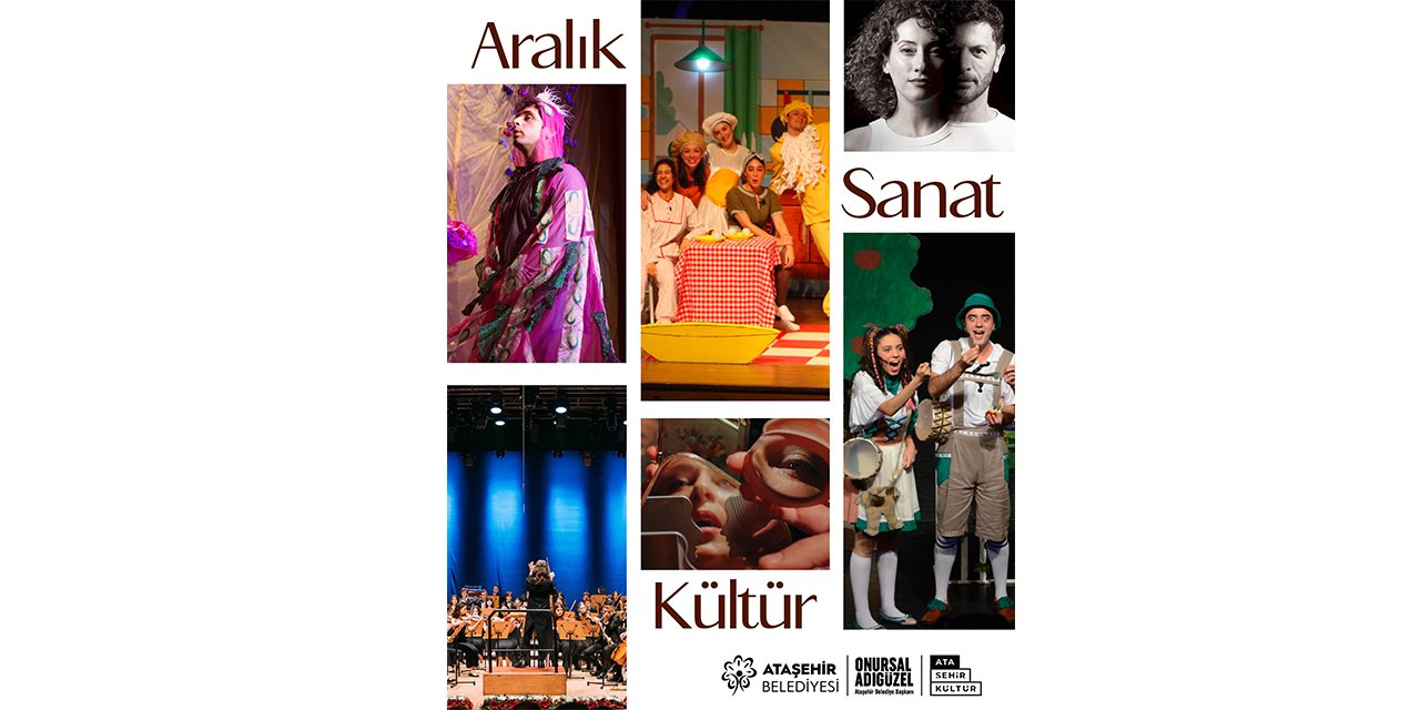 Kültür ve sanat Aralık’ta Ataşehir’de buluşuyor