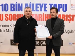 10 BİN AİLE DAHA TAPUSUNA KAVUŞTU